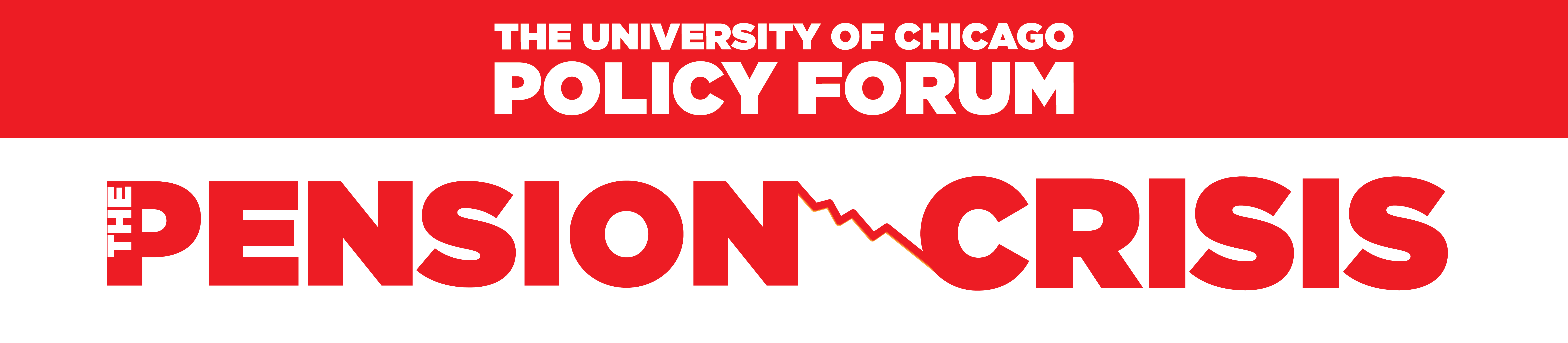 Graphic with red text reads "The Pension Crisis The University of Chicago Policy Forum."